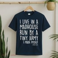 I Live In A Madhouse Run By A Tiny Army Mom Life T-Shirt thumb 2