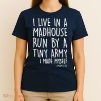 I Live In A Madhouse Run By A Tiny Army Mom Life T-Shirt thumb 4