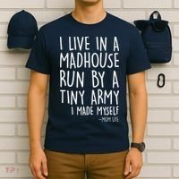 I Live In A Madhouse Run By A Tiny Army Mom Life T-Shirt thumb 6