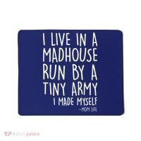 I Live In A Madhouse Run By A Tiny Army Mom Life Mousepad thumb 0