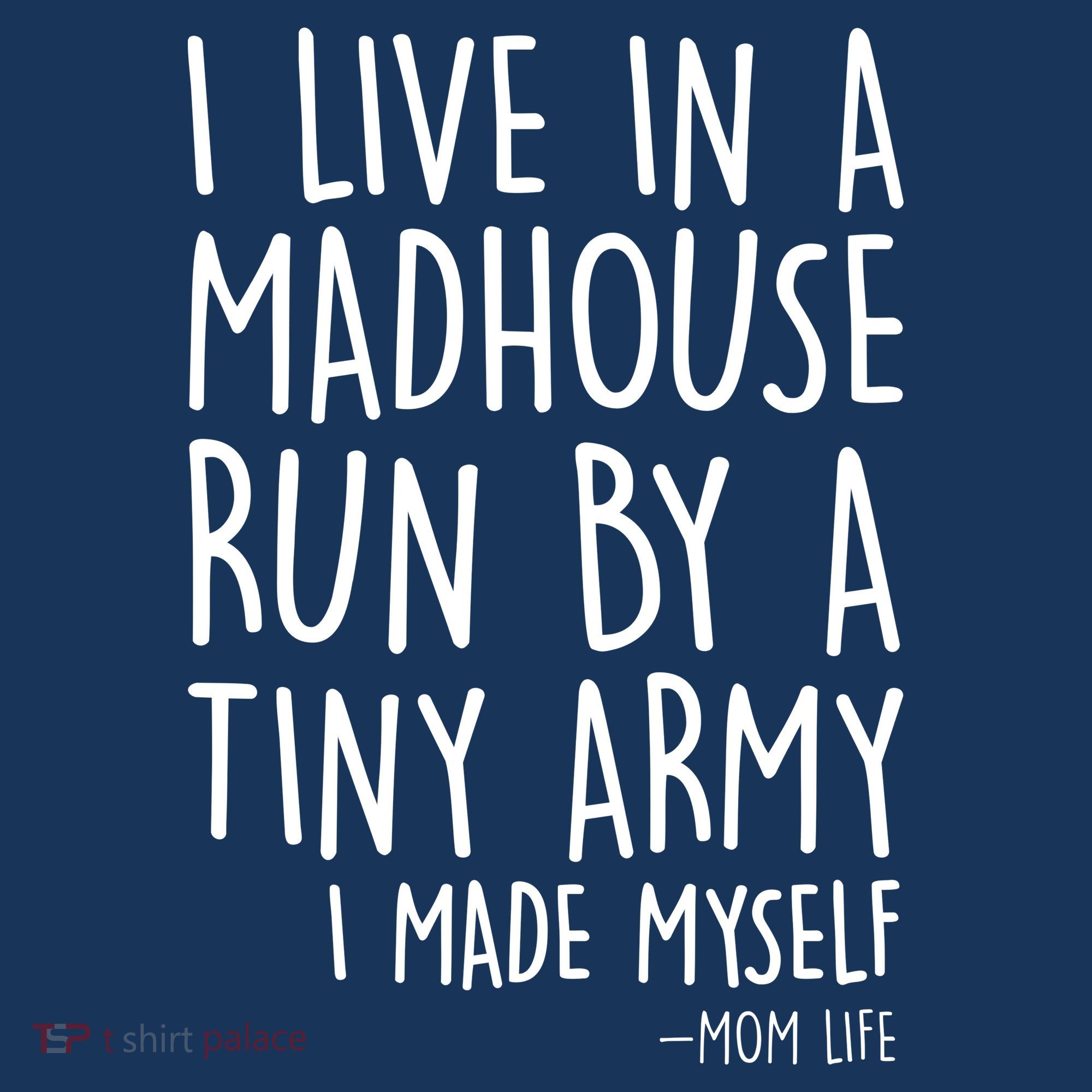 I Live In A Madhouse Run By A Tiny Army Mom Life Women's Tank Top