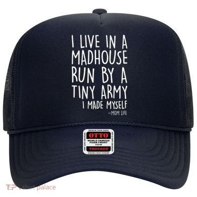 I Live In A Madhouse Run By A Tiny Army Mom Life Hat