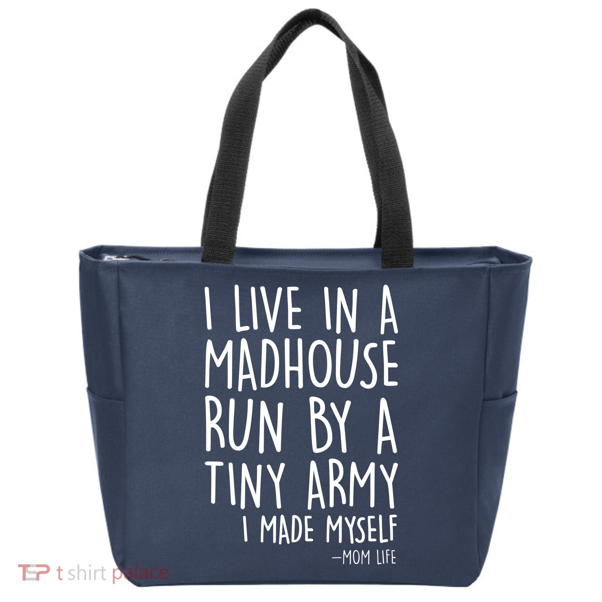 I Live In A Madhouse Run By A Tiny Army Mom Life Tote Bag