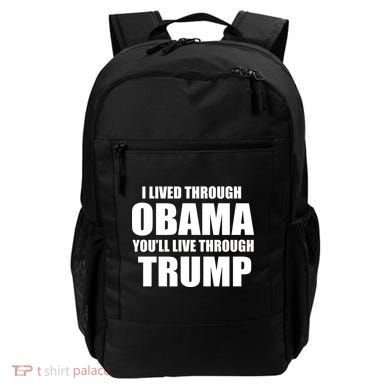 I Lived Through Obama You'll Live Through Trump Backpack
