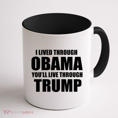 I Lived Through Obama You'll Live Through Trump Coffee Mug back