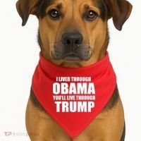 I Lived Through Obama You'll Live Through Trump USA-Made Doggie Bandana thumb 1
