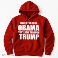 I Lived Through Obama You'll Live Through Trump Hoodie thumb 0