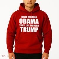 I Lived Through Obama You'll Live Through Trump Hoodie thumb 2