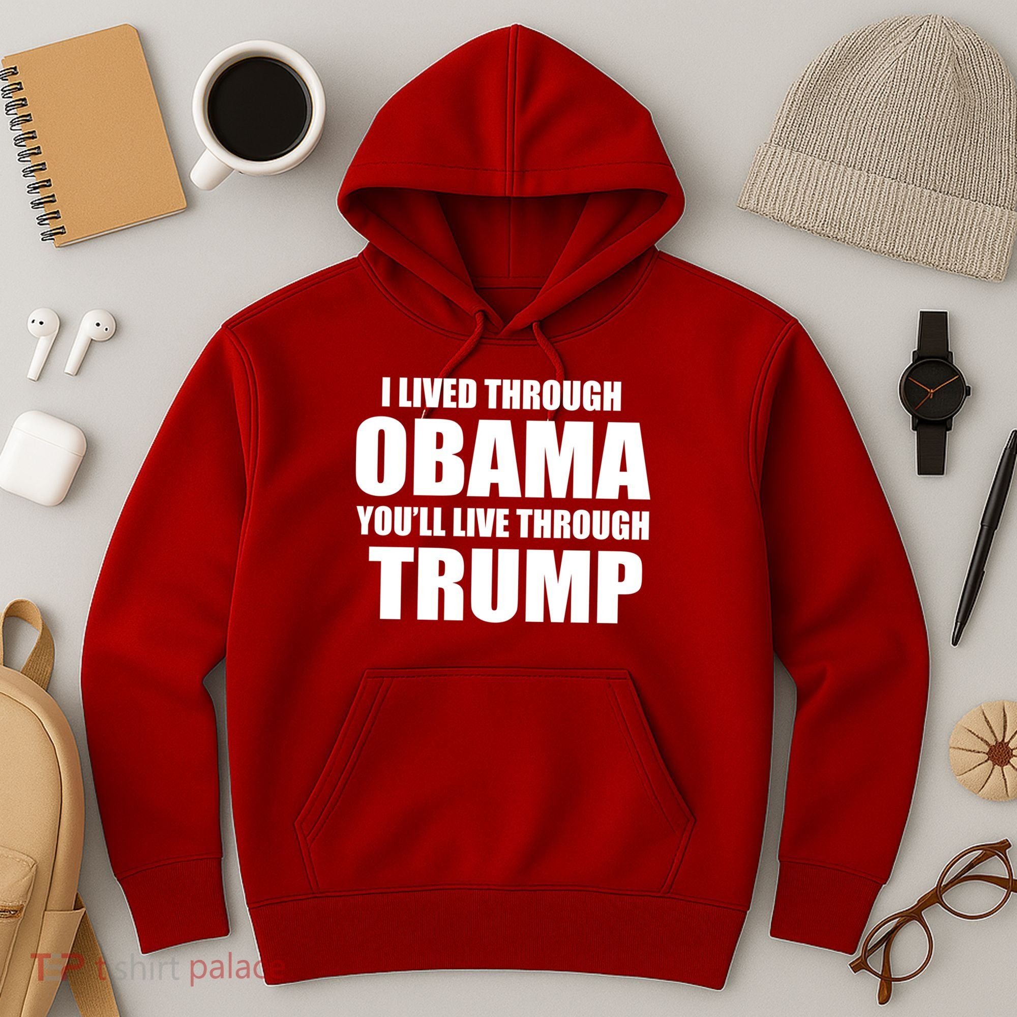 I Lived Through Obama You'll Live Through Trump Hoodie