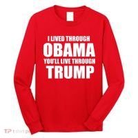 I Lived Through Obama You'll Live Through Trump Long Sleeve Shirt thumb 0