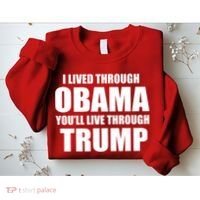 I Lived Through Obama You'll Live Through Trump Sweatshirt thumb 2
