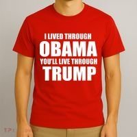 I Lived Through Obama You'll Live Through Trump T-Shirt thumb 3