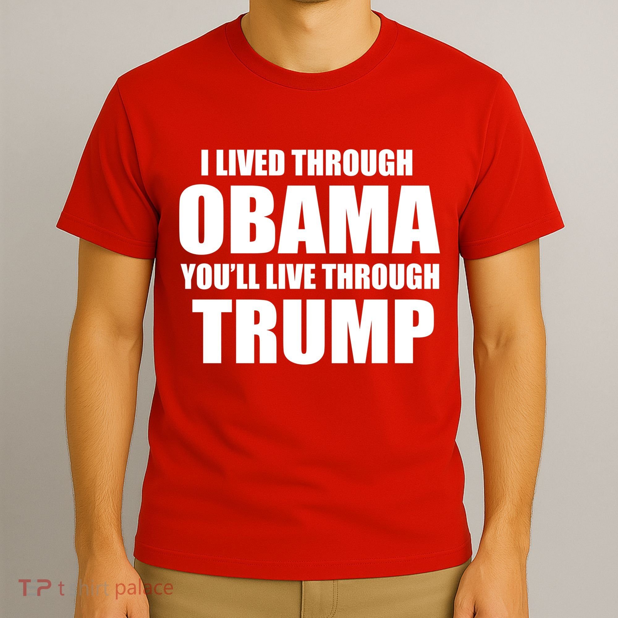 I Lived Through Obama You'll Live Through Trump T-Shirt