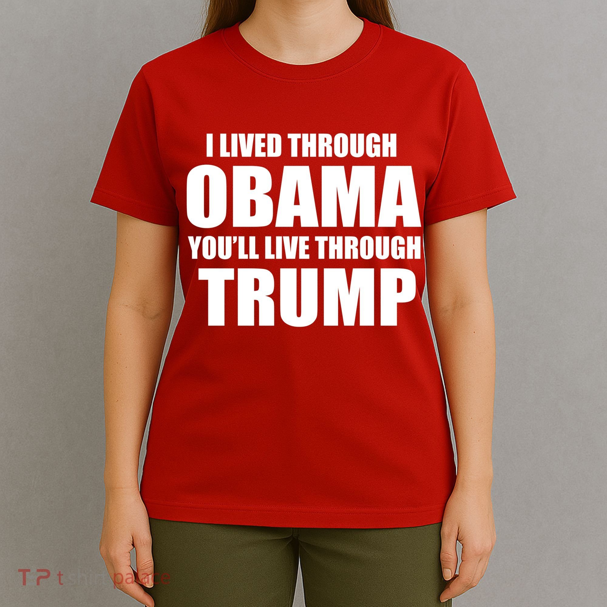 I Lived Through Obama You'll Live Through Trump T-Shirt