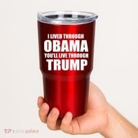 I Lived Through Obama You'll Live Through Trump Tumbler thumb 2