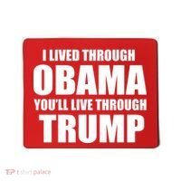 I Lived Through Obama You'll Live Through Trump Mousepad thumb 0