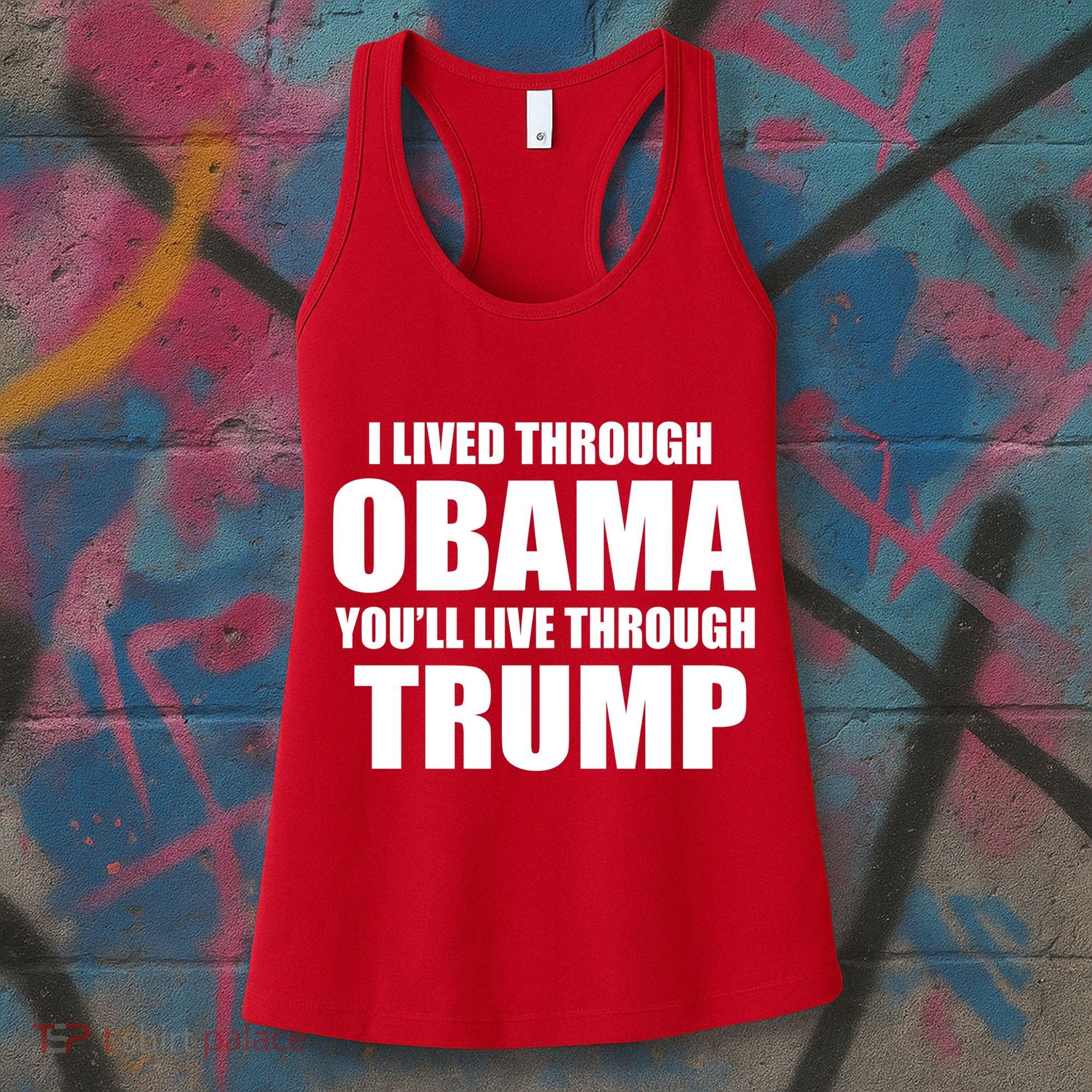 I Lived Through Obama You'll Live Through Trump Women's Tank Top