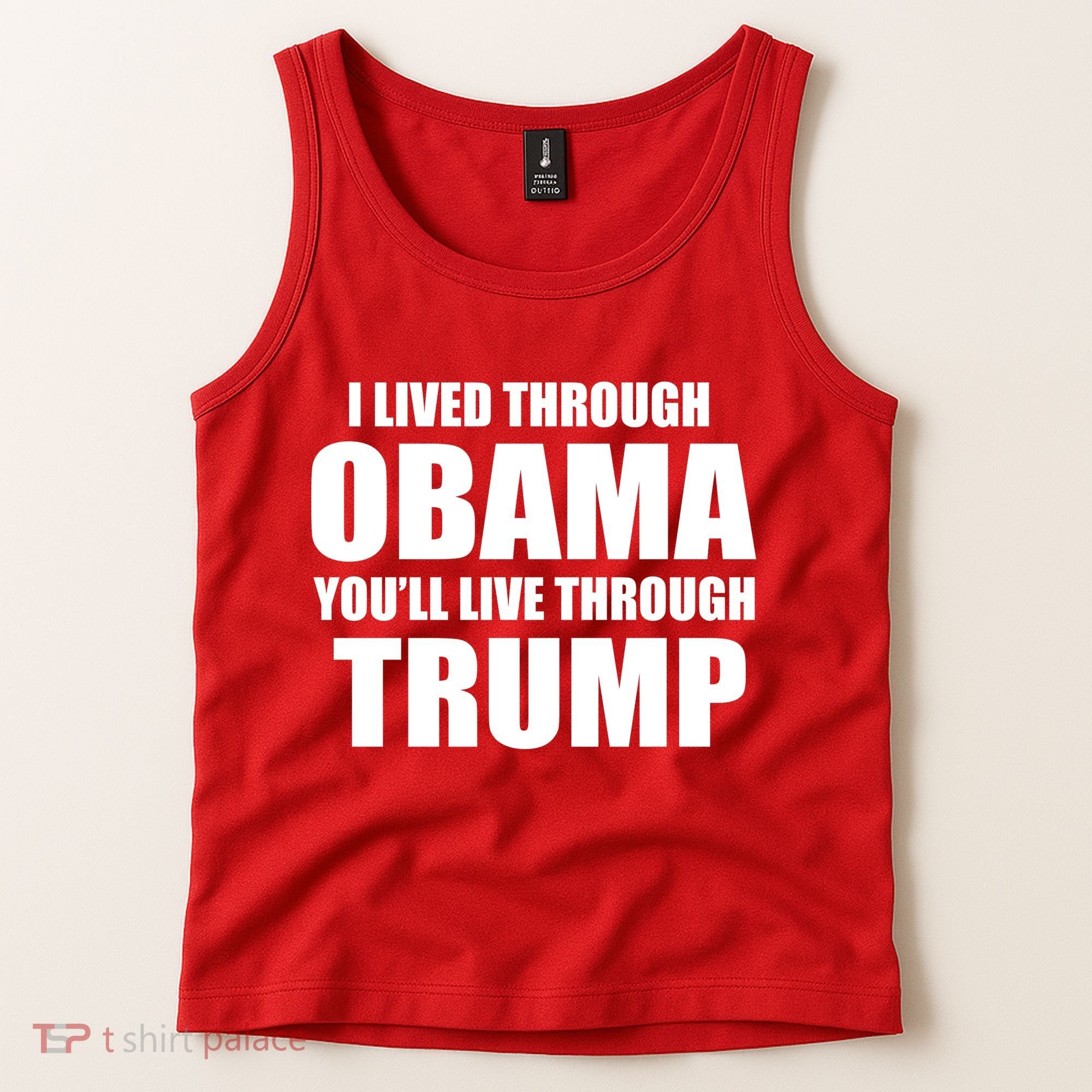 I Lived Through Obama You'll Live Through Trump Tank Top