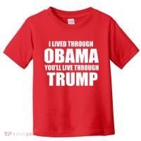 I Lived Through Obama You'll Live Through Trump Toddler T-Shirt thumb 0