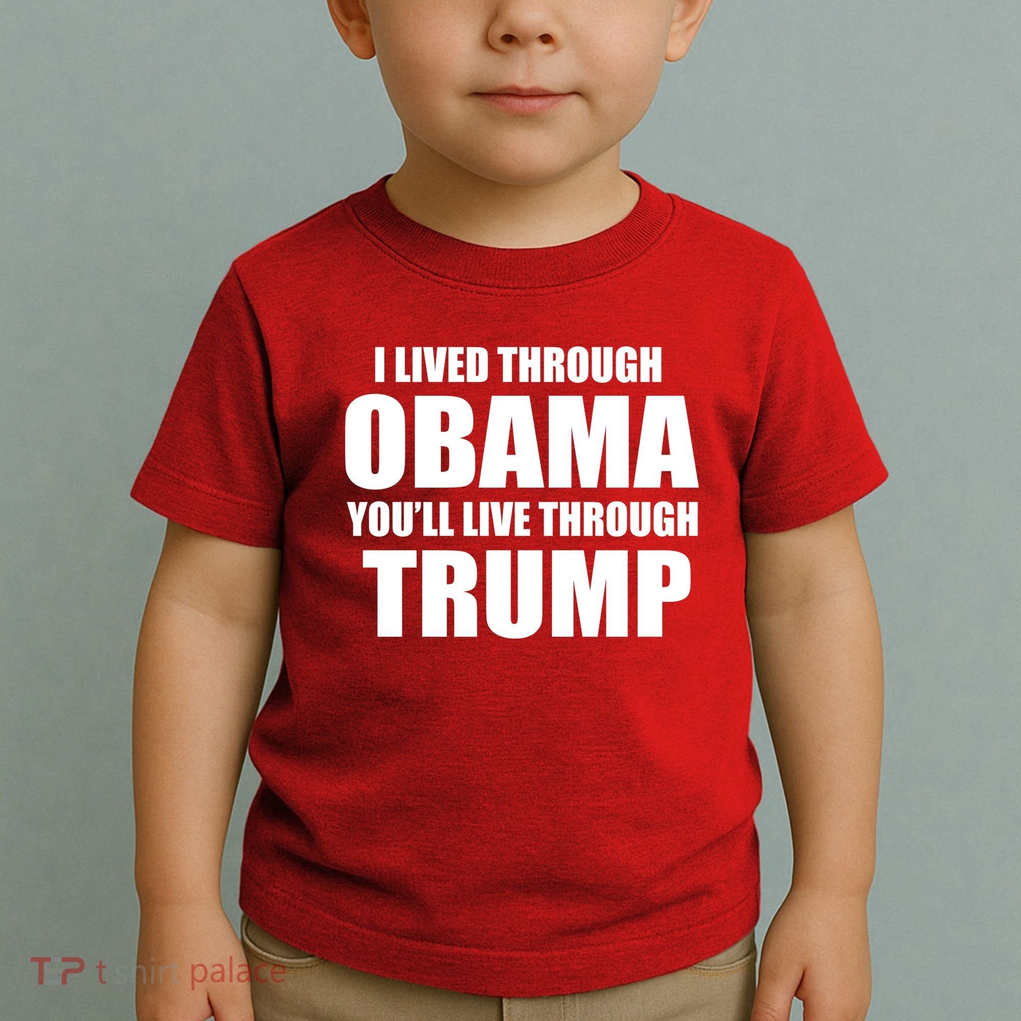 I Lived Through Obama You'll Live Through Trump Toddler T-Shirt