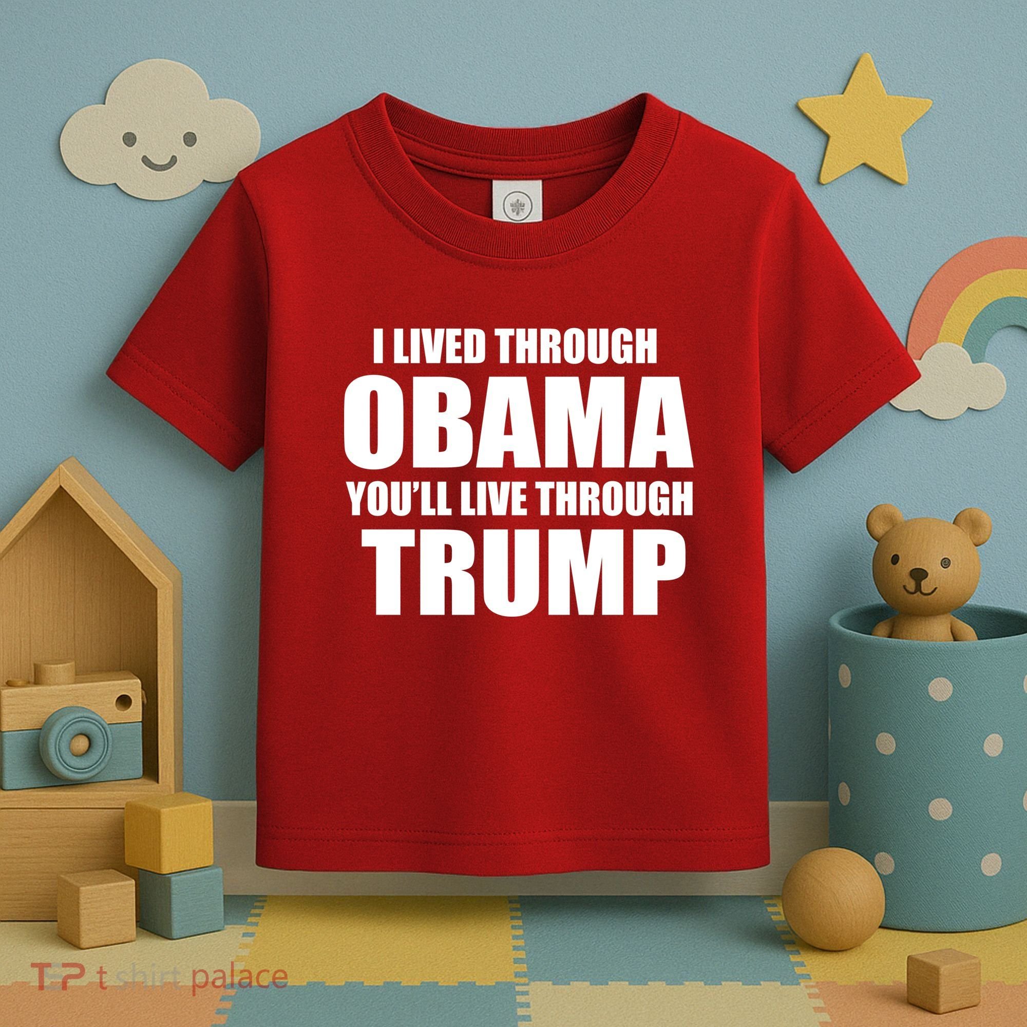 I Lived Through Obama You'll Live Through Trump Toddler T-Shirt