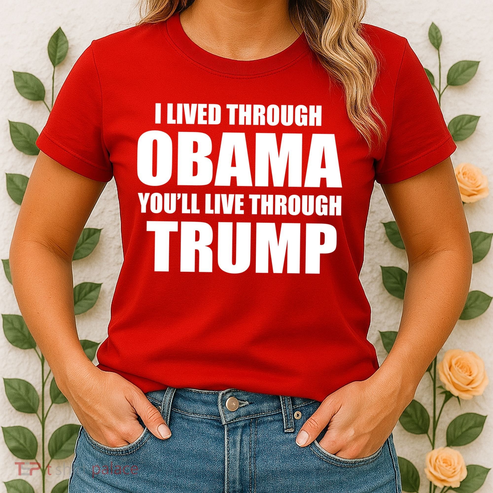 I Lived Through Obama You'll Live Through Trump Women's T-Shirt