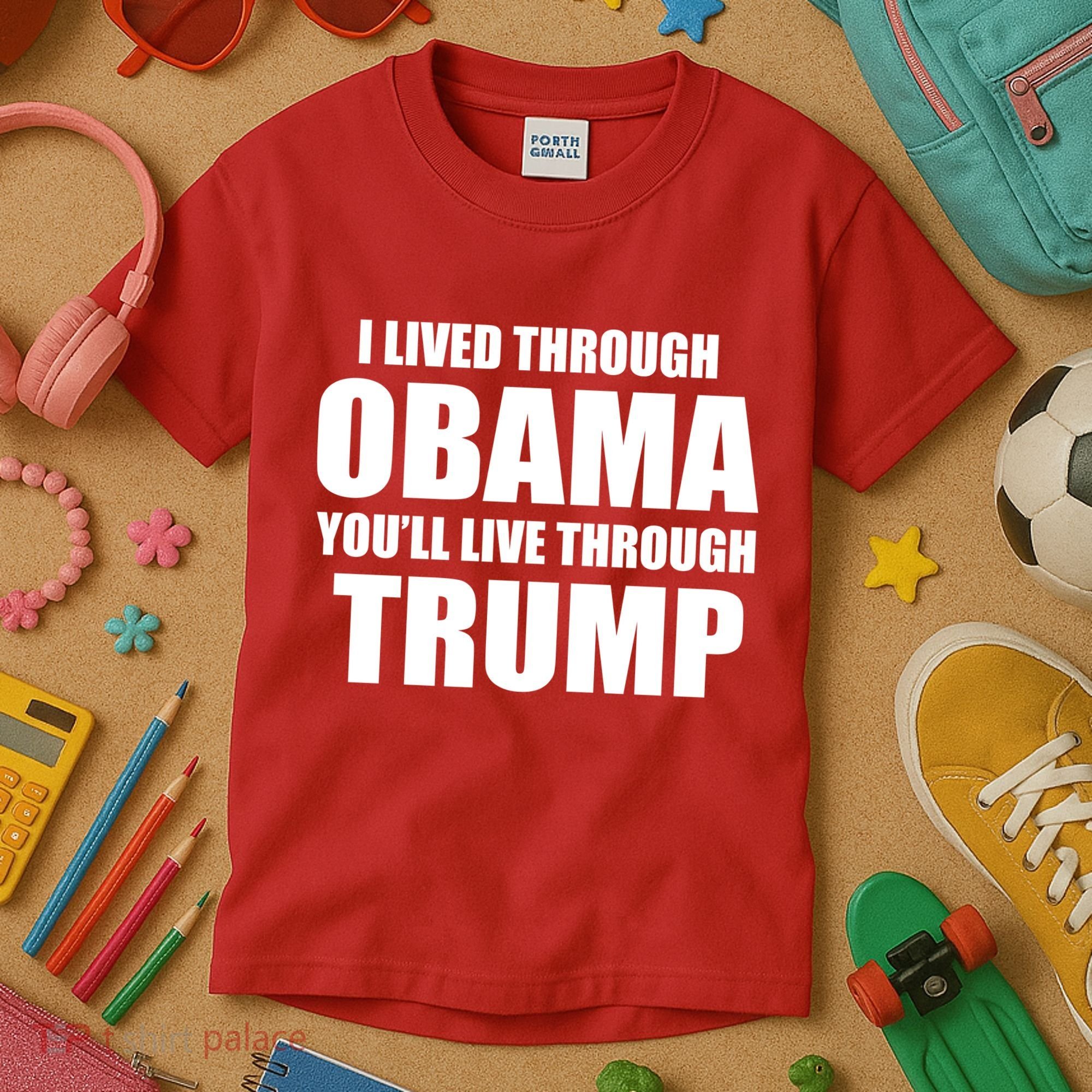 I Lived Through Obama You'll Live Through Trump Kids T-Shirt