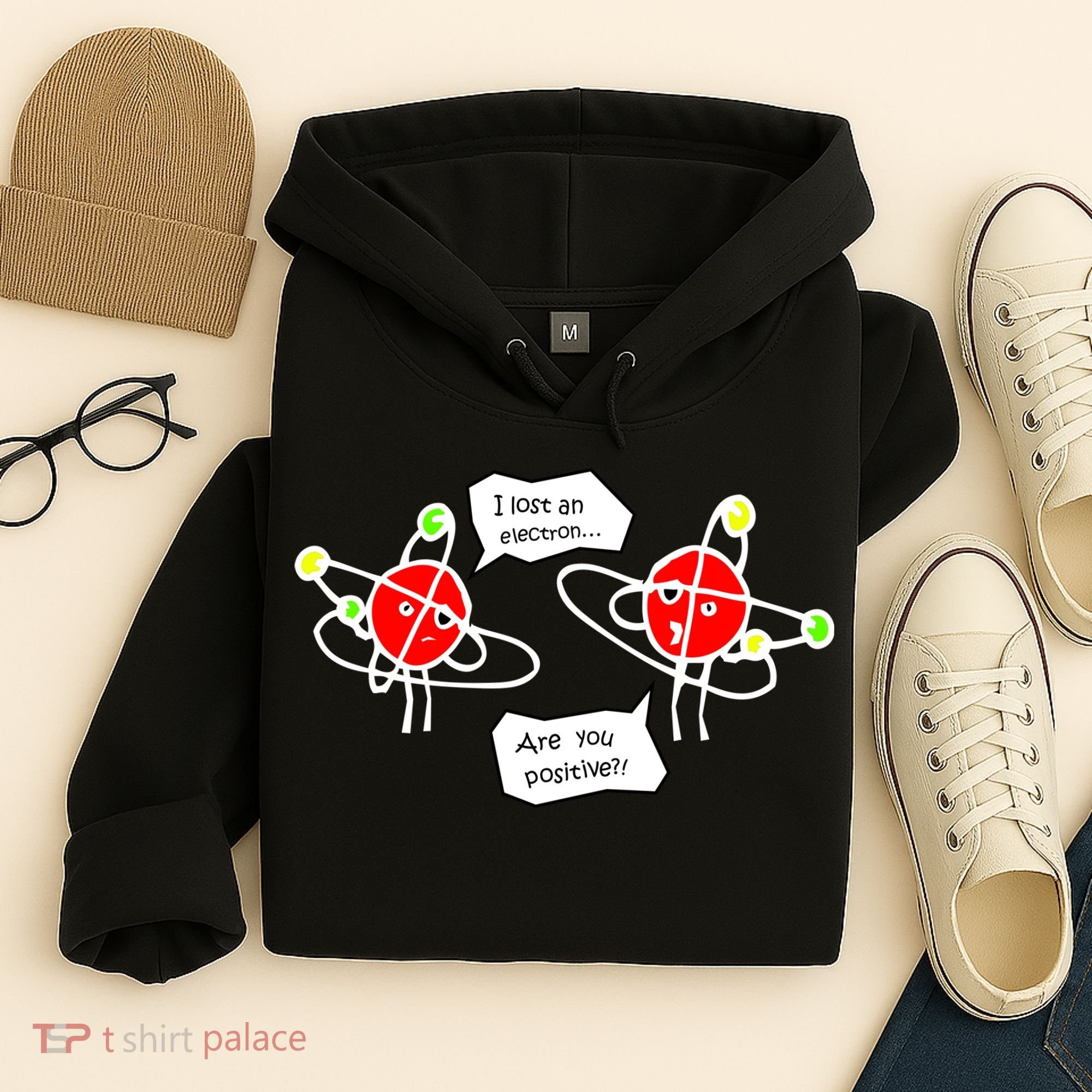 I Lost An Electron Are You Positive Hoodie
