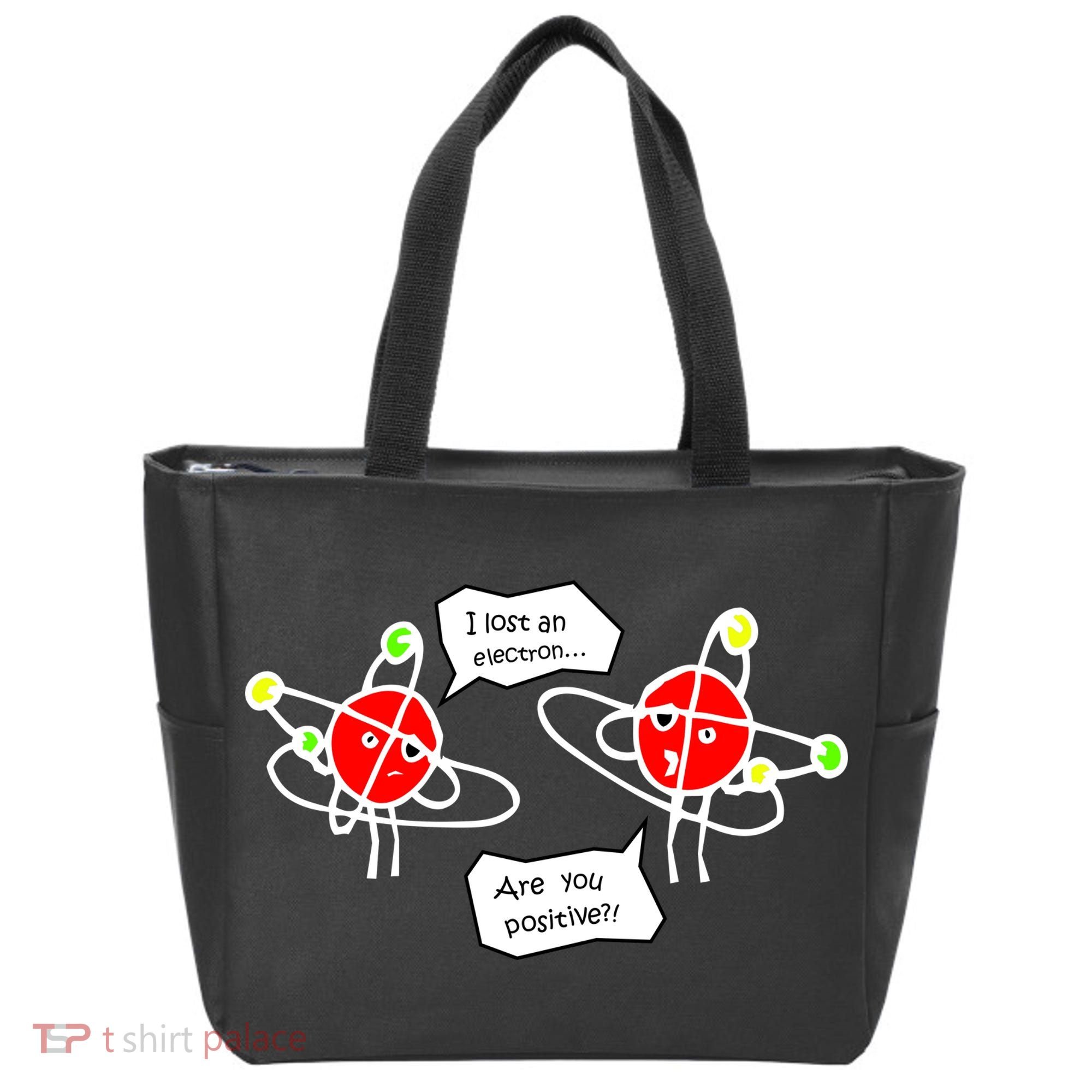 I Lost An Electron Are You Positive Tote Bag