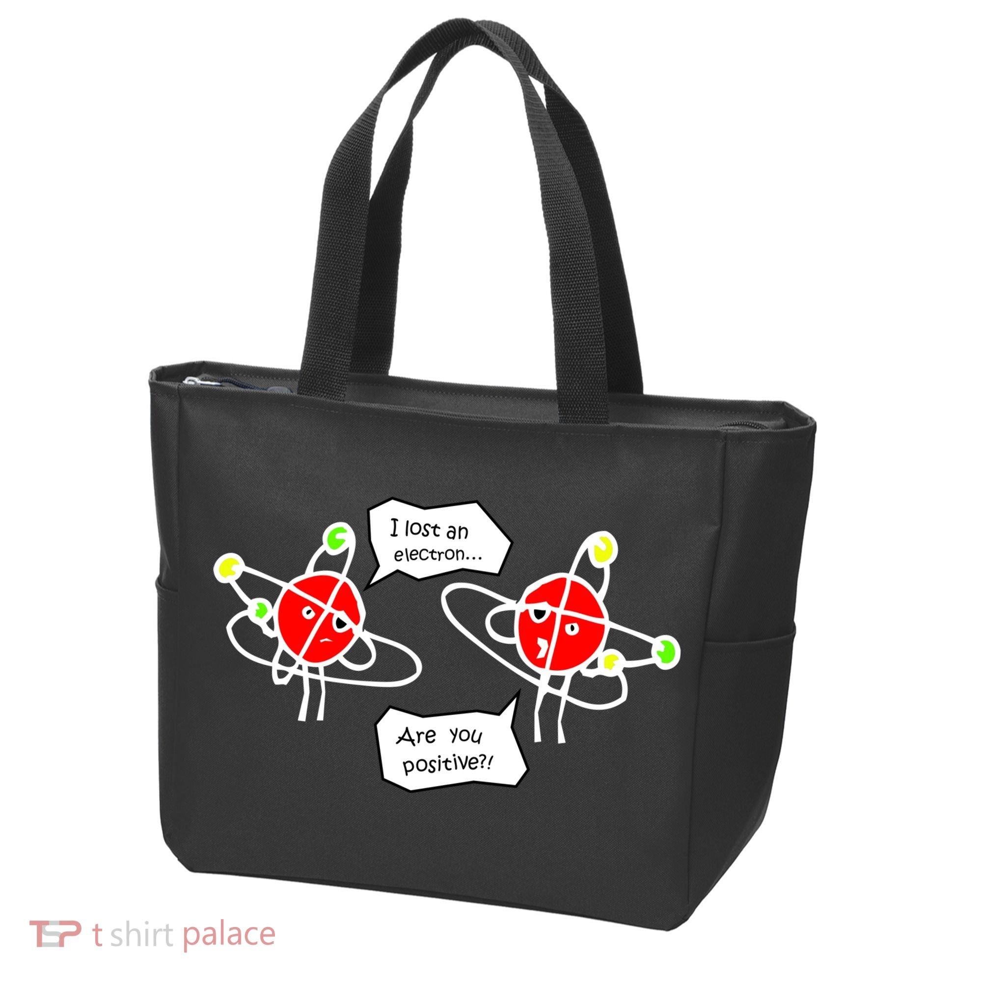 I Lost An Electron Are You Positive Tote Bag
