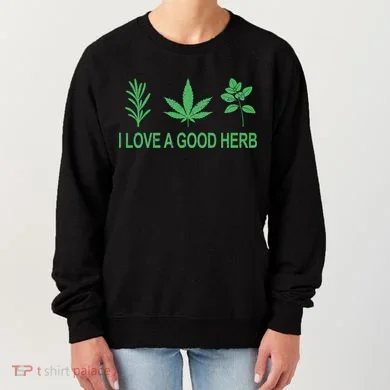 I Love A Good Herb Women's Sweatshirt