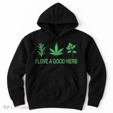 I Love A Good Herb Hoodie