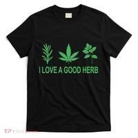 I Love A Good Herb T-Shirt thumb 0