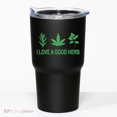 I Love A Good Herb Tumbler