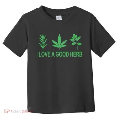I Love A Good Herb Toddler T-Shirt