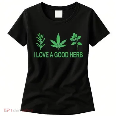I Love A Good Herb Women's T-Shirt