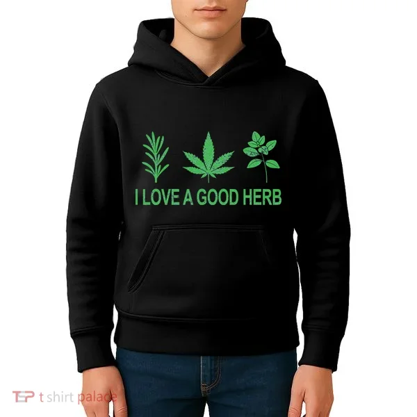I Love A Good Herb Kids Hoodie