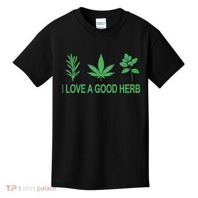 I Love A Good Herb Kids T-Shirt