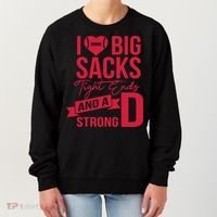 I Love Big Sacks Tight Ends And A Strong D Women's Sweatshirt thumb 0