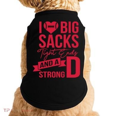 I Love Big Sacks Tight Ends And A Strong D Doggie Tank