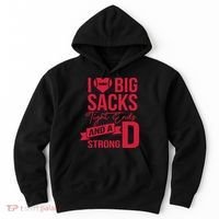 I Love Big Sacks Tight Ends And A Strong D Hoodie thumb 0