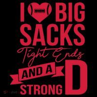I Love Big Sacks Tight Ends And A Strong D Sweatshirt thumb 3
