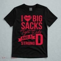 I Love Big Sacks Tight Ends And A Strong D T-Shirt thumb 5