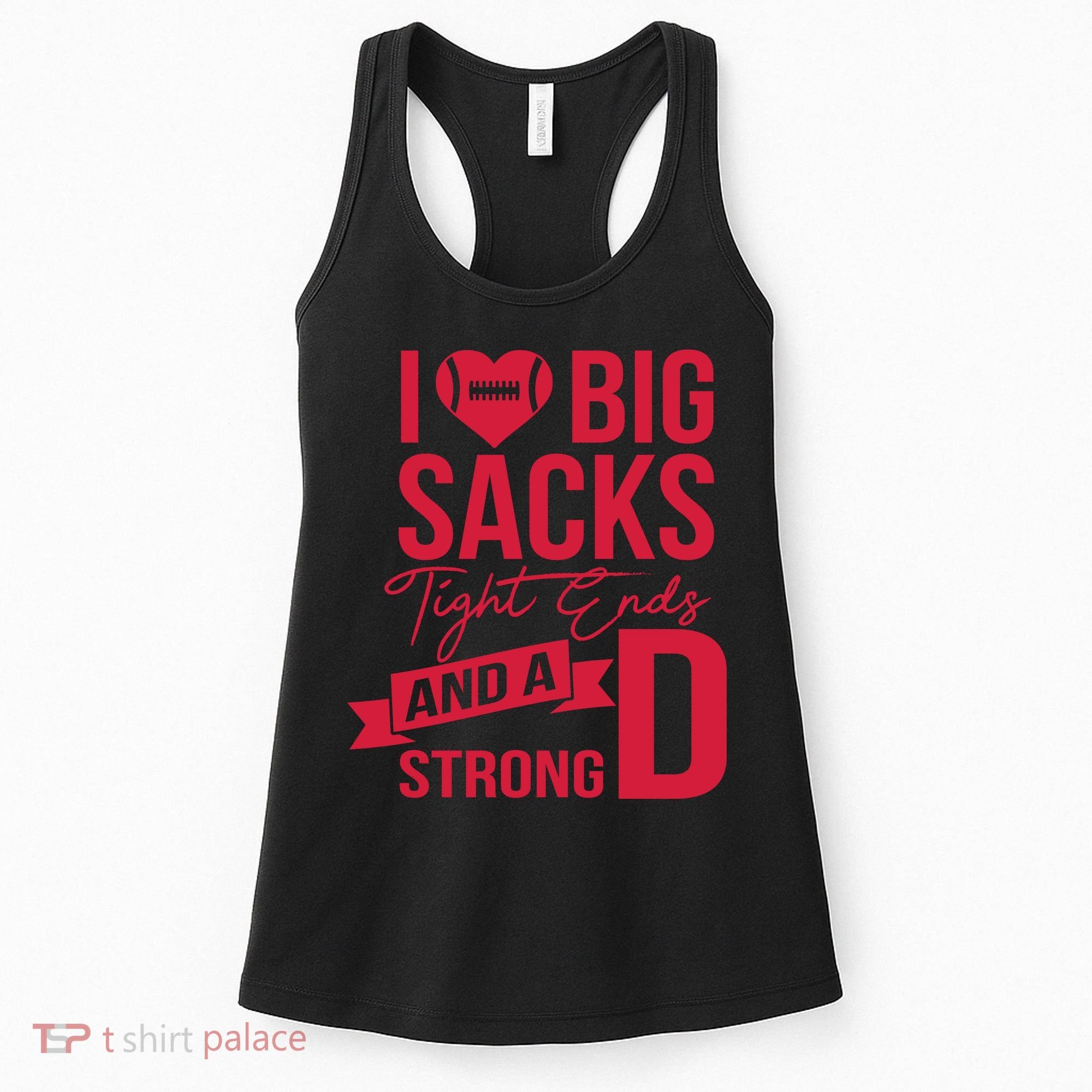 I Love Big Sacks Tight Ends And A Strong D Women's Tank Top