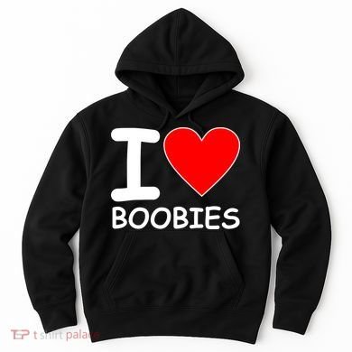 I Love Boobies Hoodie