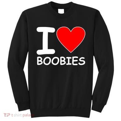 I Love Boobies Sweatshirt