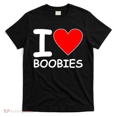 I Love Boobies T-Shirt
