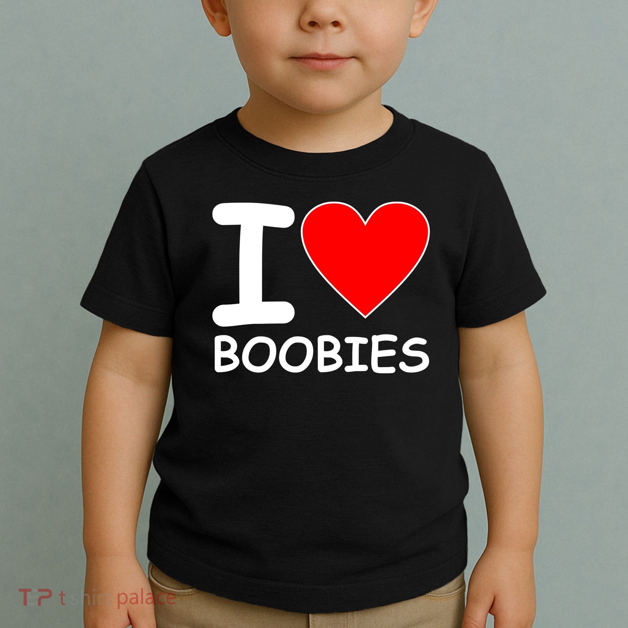 I Love Boobies Toddler T-Shirt