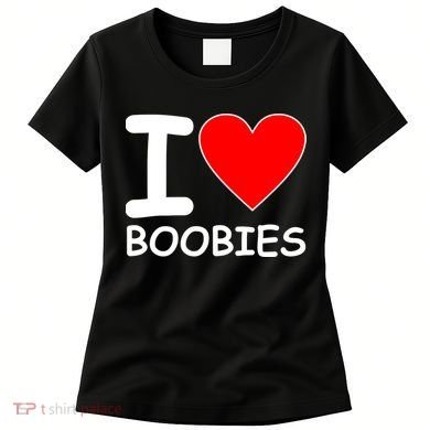 I Love Boobies Women's T-Shirt