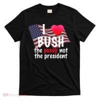 I Love Bush Funny T-Shirt thumb 0